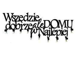 Wieszak do przedpokoju Wszędzie dobrze ale w domu najlepiej 750mm - Biały