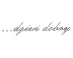 ...dzień dobry