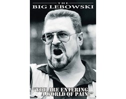 The Big Lebowski You are Entering a World of Pain - plakat