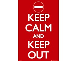 Keep Calm and Keep Out - plakat