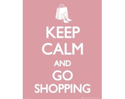 Keep Calm and Go Shopping - Zakupy - plakat