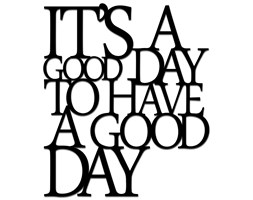 Napis 3D na ścianę 60x70cm ITS A GOOD DAY TO HAVE A GOOD DAY DekoSign czarny kod: IGD1-1