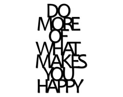 Napis 3D na ścianę DekoSign DO MORE OF WHAT MAKES YOU HAPPY czarny kod: DMW1-1