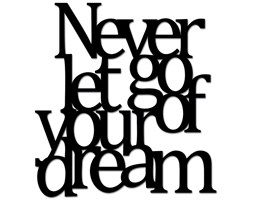 Napis 3D na ścianę DekoSign NEVER LET GO OF YOUR DREAM czarny kod: NLG1-1