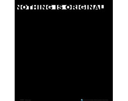 Nothing is orginal - plakat