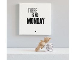 Płótno THERE IS NO MONDAY